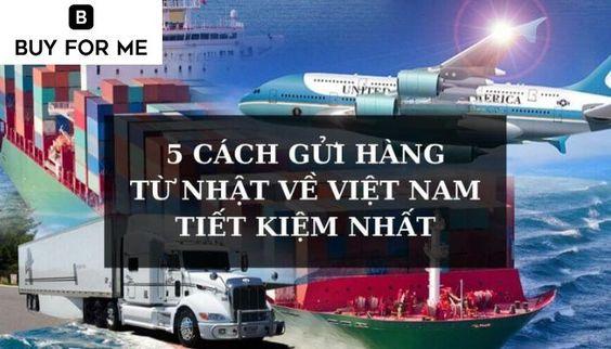 Bật mí 5 cách gửi hàng từ Nhật về Việt Nam tiết kiệm nhất